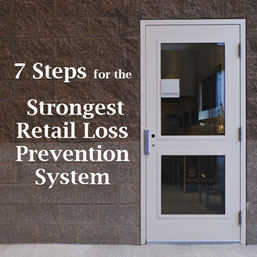 7 Steps for the Strongest Retail Loss Prevention System